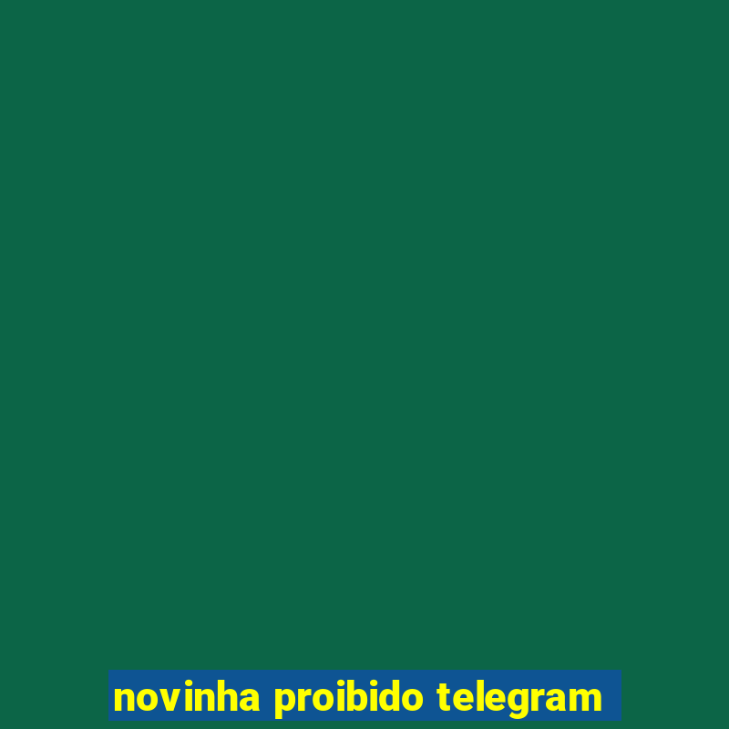 novinha proibido telegram